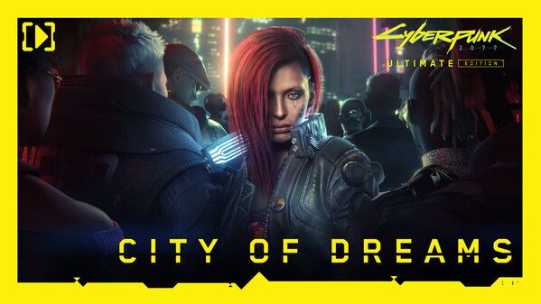"Cyberpunk 2077: Ultimate Edition" — City of Dreams