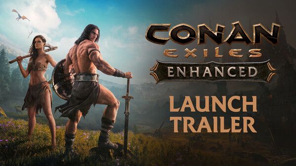 Conan Exiles Enhanced - Launch Trailer