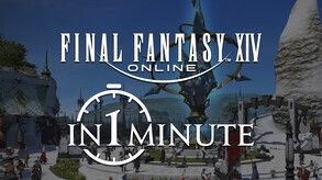FINAL FANTASY XIV Online in 1 Minute