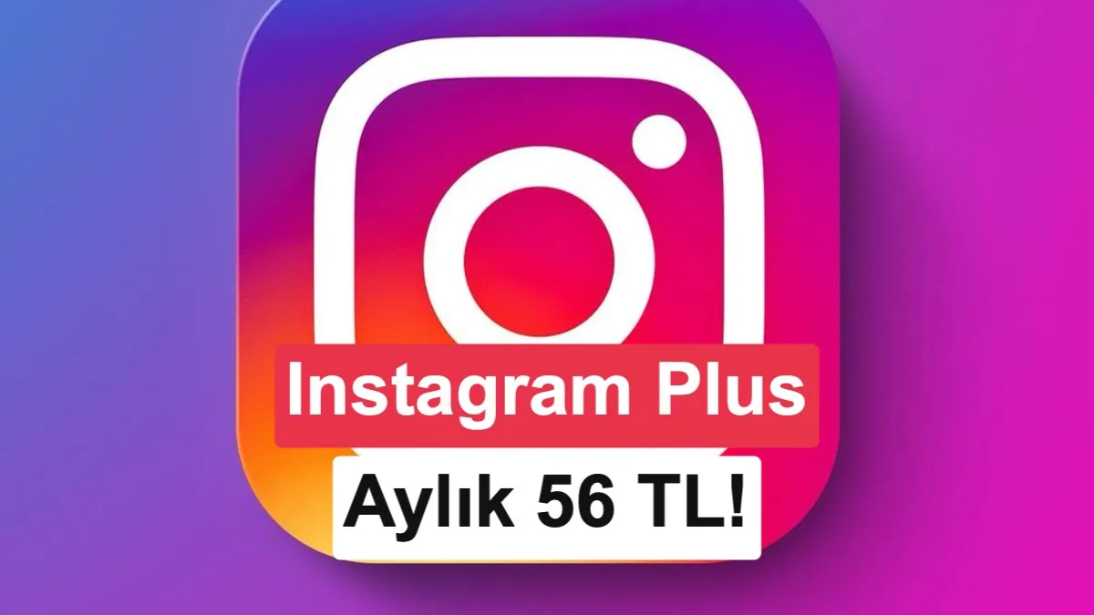 Instagram Plus Türkiye’de Resmen Başladı: Yeni Özellikler ve Fiyatlandırma Detayları