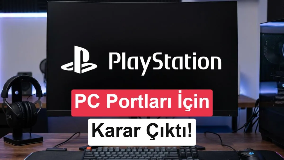 Sony'nin PC Oyuncularını Üzecek Kararı: Tek Oyunculu Portları Son Buluyor mu?