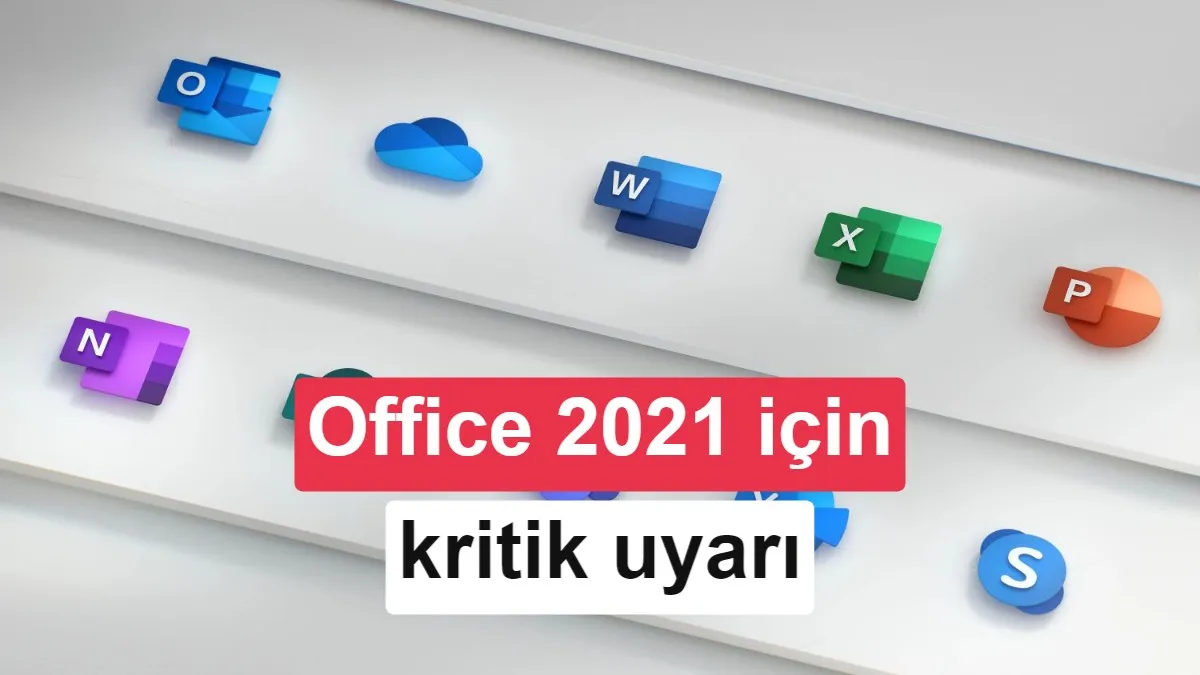 Office 2021 Desteği 2026’da Bitti: Kullanıcılar Ne Yapmalı?