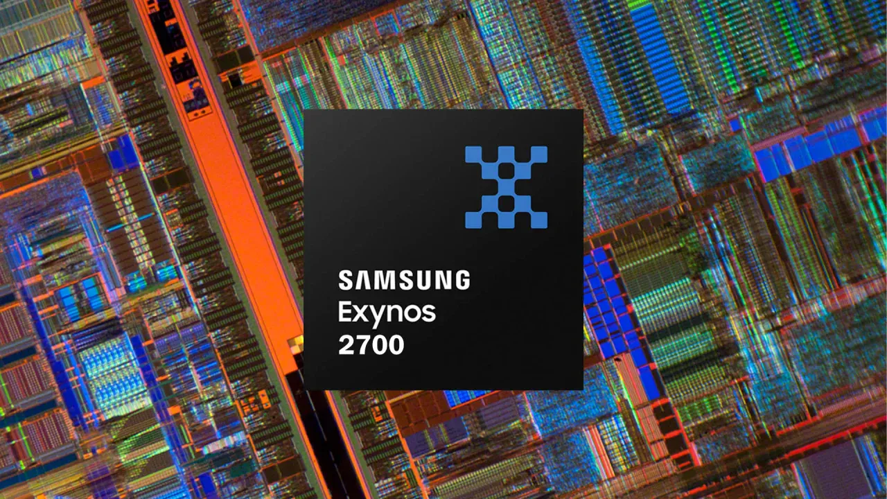 Samsung Exynos 2700 Onaylandı: Galaxy S27'de Yeni Performans Dalgası