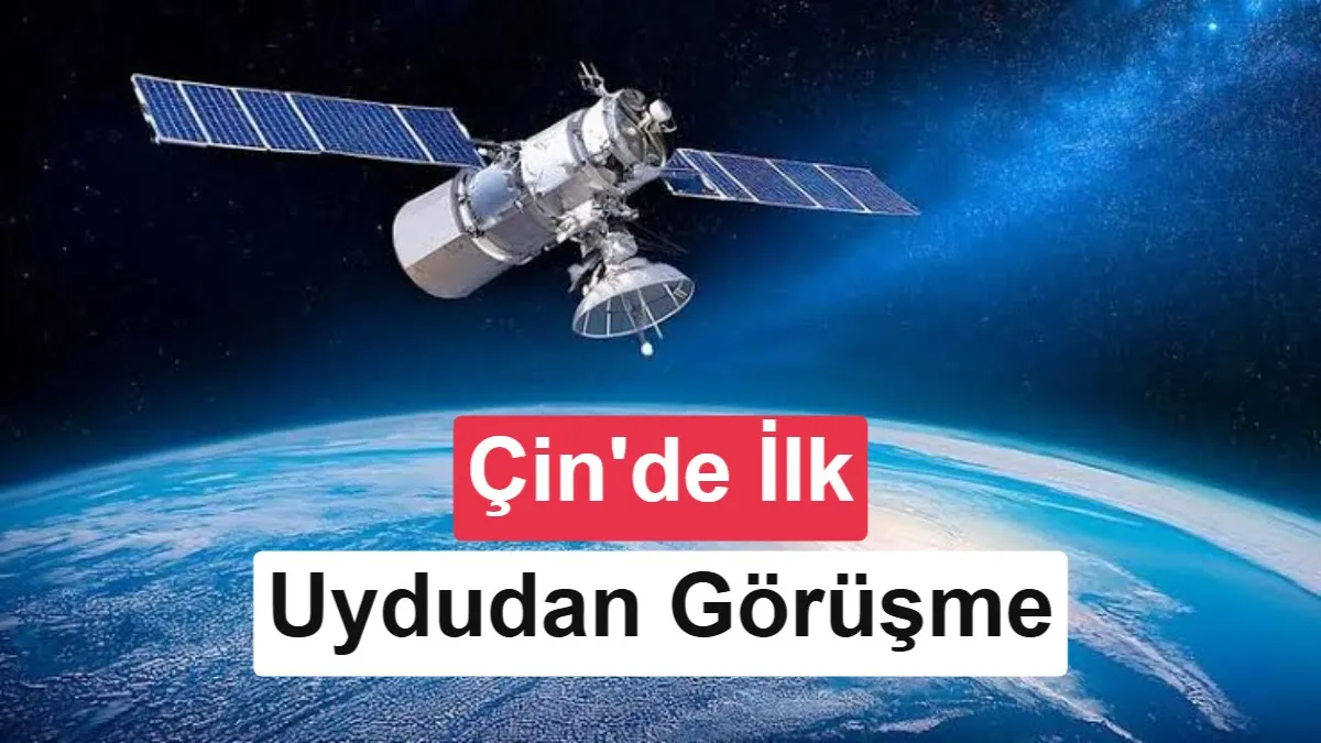 Çin'in Uzayda Devrimi: Standart Akıllı Telefonla Doğrudan Uydu Görüşmesi