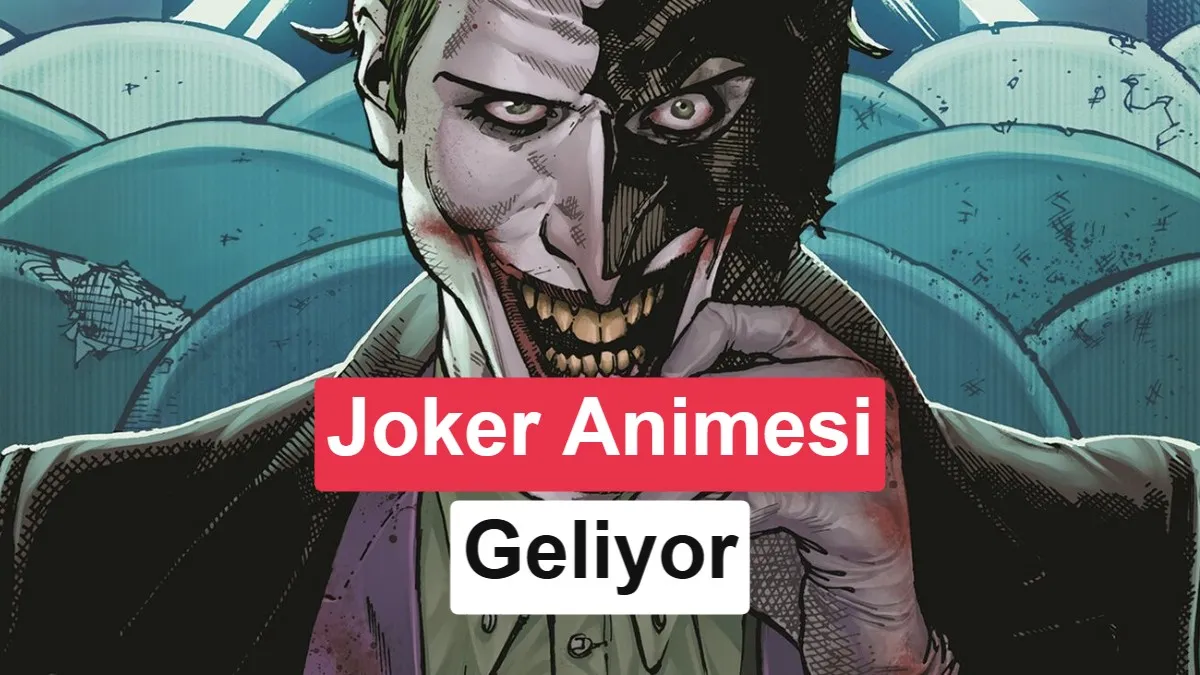 DC Studios'tan Üç Yeni Animasyon Dizi Açıklaması: Joker ve Batman'e Yeni Soluk